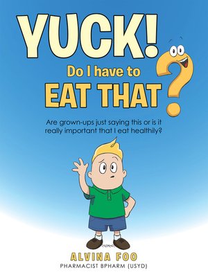 cover image of Yuck!--Do I Have to Eat That?